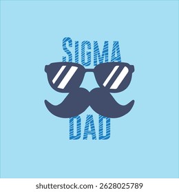 vector illustration of a happy fathers day card,mustache glasses, greeting text. Vector promotional template.sigma dad with blue background