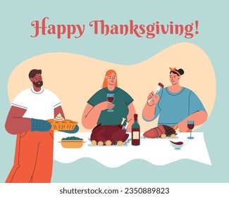 Vector illustration of a happy friends celebrating Thanksgiving. Funny characters in flat style. People are sitting at the dinner table. the man brought a pie. Traditional Thanksgiving food. 