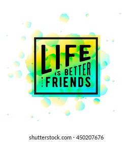 Vector illustration of Happy Friendship day typography design isolated on white background with rough color dots. Inspirational quote about friend. Used as greeting cards, felicitation posters