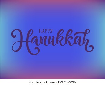 Vector illustration of Happy Hanukkah for calendar, invitation, greeting card, postcard, typography poster. Jewish Festival of Lights. Handwritten modern lettering. Inspirational quote on background.