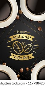 Vector illustration of happy International or national Coffee Day with hand lettering. Suitable for greeting card, poster and banner. mobile background