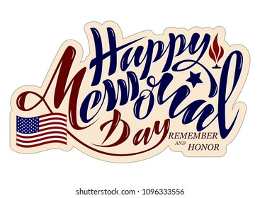 Vector illustration Happy memorial day, honor and remember. Handwritten text with objects flag USA, star and eternal flame. For the greeting card of the banner of the poster of the stamp for printing