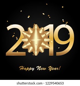 Vector illustration of Happy New Year 2019! Golden bow and confetti on a black background