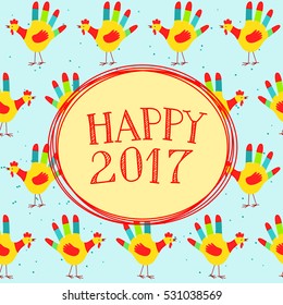 Vector illustration with Happy New year message on a cute background with hand printed roosters. Could be used as New Year 2017 greeting card