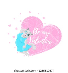 Vector illustration with happy posing plump cat in blue dress with pink heart shaped card with text Be my Valentine. Isolated on the white background.