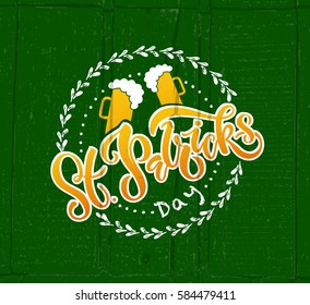 Vector illustration of Happy Saint Patrick's Day logotype. Hand sketched Irish celebration design. Beer festival lettering typography icon. Drawn typography badge with two beers, floral wreath