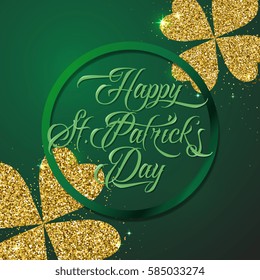 Vector illustration of happy saint Patricks day greeting poster with lettering text sign, glitter clover leaves, green round shape frame isolated on green grunge background