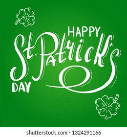 Vector illustration of Happy St. Patrick's Day text. Good for card, poster, banner, invitation, postcard, icon. Calligraphy background. Hand lettering typography poster. EPS 10