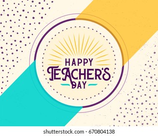 Vector illustration of happy teachers day. Greeting design for print, card, badge, stamp, banner in hipster color motion style with word text sign, simple line form, grunge dots, frame