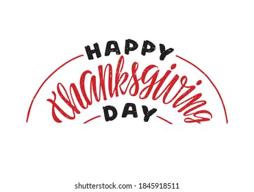 Vector illustration of happy Thanksgiving Day lettering for banner, signage, poster, greeting card, shop advertisement, souvenirs design. Handwritten red and black text with texture 