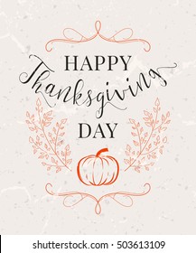 Vector illustration of Happy Thanksgiving Day, autumn vintage design. Typography poster with pumpkin, leaves silhouette and lettering text. Retro greeting celebration Thanksgiving card