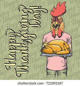 Vector illustration of Happy Thanksgiving Day rooster concept. Rooster with holiday turkey and lettering Happy Thanksgiving Day!