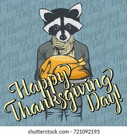 Vector illustration of Happy Thanksgiving Day racoon concept. Racoon with holiday turkey and lettering Happy Thanksgiving Day!