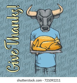 Vector illustration of Happy Thanksgiving Day bull concept. Bull with holiday turkey and lettering Give Thanks!