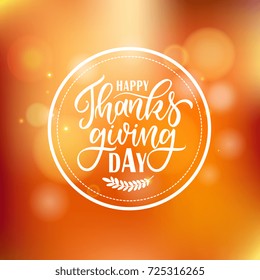 Vector illustration. Happy Thanksgiving Day typography vector design for greeting cards and poster on a blurred background design template celebration.Thanksgiving beautiful inscription, lettering.