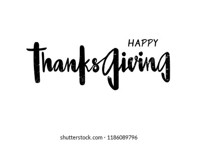 Vector illustration of Happy Thanksgiving for logotype, flyer, banner, invitation or greeting card, postcard, typography poster. Handwritten modern lettering. Holiday quote on textured background.