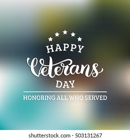 Vector illustration with Happy Veterans Day lettering. November 11 holiday background. Celebration poster: Honoring All Who Served. Greeting card.