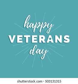 Vector illustration with Happy Veterans Day lettering. November 11 holiday background. Celebration poster with rays. Greeting card.