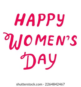 Vector illustration. Happy Womens Day lettering isolated on white background. Greeting card with decorative hand drawn elements