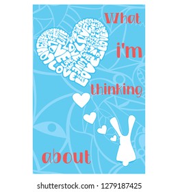 Vector illustration with a hare on a blue abstract background and a shape in the shape of a heart made up of the words LOVE and the inscription WHOM IM THINKING ABOUT