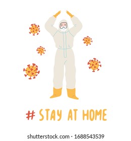Vector illustration with hashtag Stay At Home. Quarantine precaution to stay safe from COVID-19. Stop coronavirus concept. Men in medical protective suit showing stay home gesture and viruses around