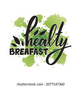 Vector illustration of healthy breakfast lettering for banner, signage, poster, advertisement, product design, healthy food guide, greeting card. Handwritten creative text for web or print
