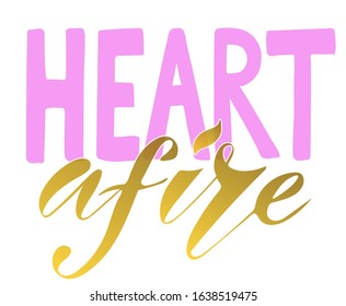 Vector illustration of Heart Afire text for logotype, t-shirt, banner, magazine, poster, decoration, postcard. Heart Afire calligraphy background. Heart Afire lettering. EPS 10.