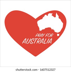 Vector Illustration: Heart And Australia Map Silhouette. Support For Volunteer, Charity Or Relief Work After Wildfire. Text: Pray For Australia.
