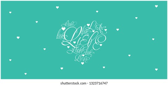 Vector illustration of heart from calligraphic "LIEBE"- mean LOVE, written in German, on turquoise background for Valentine`s Day cards, greetings, invitations, posters, prints, wedding design, web.