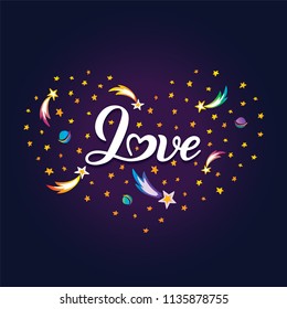 Vector illustration. Heart of falling stars, planets, comets and galaxies on a cosmic background. Heart in universe. Space design. Lettering text Love in heart shape in universe. T shirt design