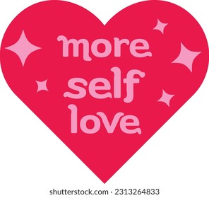 Vector illustration of heart with the phrase "more self love". Self love and self care.