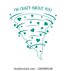 Vector illustration with hearts tornado. Love emotions. Inscription I am crazy about you. Love message. Happy Valentine's Day. Romantic background.