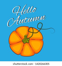 Vector illustration. "Hello autumn" card with orange pumpkin.