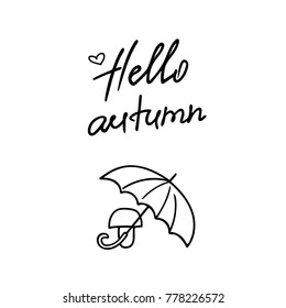 Vector illustration Hello Autumn with heart, umbrella and mushroom. Hand lettering Hello Autumn for icon, banner, poster, card, billboard, sticker, flyer. Calligraphic design. Doodle style.