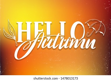 Vector illustration of Hello Autumn text. Good for card, poster, banner, invitation, postcard, icon. Calligraphy background. Hand lettering typography poster. EPS 10 