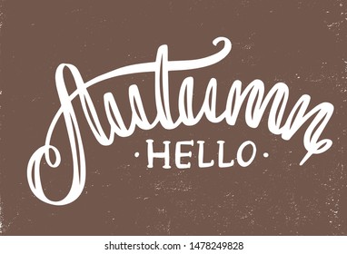 Vector illustration of Hello Autumn text. Good for card, poster, banner, invitation, postcard, icon. Calligraphy background. Hand lettering typography poster. EPS 10 