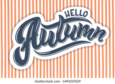 Vector illustration of Hello Autumn text for stickers, cards, for any type of artworks like banners and posters. Hand drawn calligraphy, lettering, typography for Autumn event.