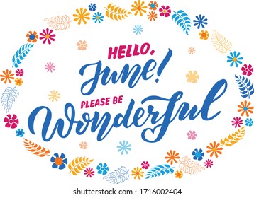 Vector illustration of hello June please be wonderful lettering for banner, postcard, poster, greeting card, web template, clothes design. Handwritten motivational text for digital usage or printing