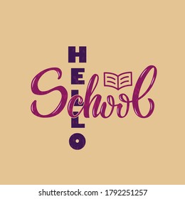 Vector illustration of hello school lettering for a card, banner, postcard, advertisement, poster, invitation, web design or print. Handwritten text for template  

