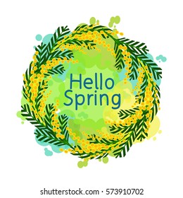 Vector illustration. Hello Spring. Bright colored spots. Mimosa wreath. Round frame. Isolated illustration on white background.