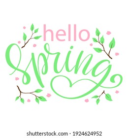 Vector illustration Hello Spring. Hand drawing season lettering with green leaves wreath, flowers isolated on white background. Spring inspiration phrase for invitation, greeting card, print, poster.