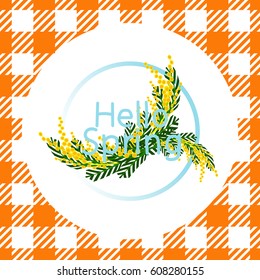 Vector illustration. Hello Spring. Mimosa branch. Seamless pattern of checkered tablecloth.