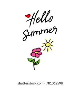 Vector illustration Hello Summer with a flower and sun. Hand lettering Hello Summer for icon, banner, poster, card, billboard, sticker, flyer. Calligraphic design. Doodle style.