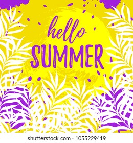 Vector illustration, hello Summer greeting card with botanical tropical pattern.