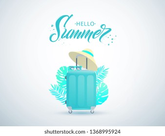 Vector illustration. Hello Summer handwritten lettering. Blue travel suitcase with straw hat and sunglasses.  Leaves of tropical plants. Flat design. 