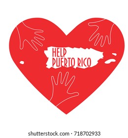 Vector Illustration: helping hands, heart, Puerto Rico map silhouette. Support for volunteer, charity or relief work after Hurricane Maria, floods, landfalls. Text: Help Puerto Rico.