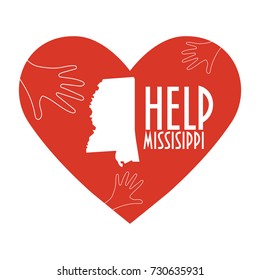 Vector Illustration: helping hands, heart, Mississippi map. Support for volunteer, charity or relief work after Hurricane Nate, floods, landfalls. Text: Help Mississippi.