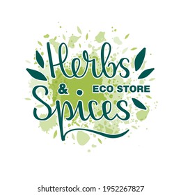 Vector illustration of herbs and spices eco store lettering for banner,  spice shop advertisement, signage, catalog, product design. Handwritten text on green watercolor background
