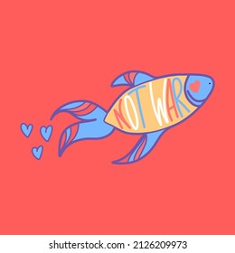 Vector illustration in hippie style with the inscription NOT WAR, hippie heart and fish, world peace. Modern vector illustration for postcards, packaging design, teenagers.