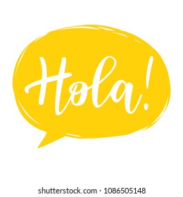 Vector illustration of 'Hola' calligraphy, Spanish translation of Hello phrase. Lettering in yellow  speech bubble.